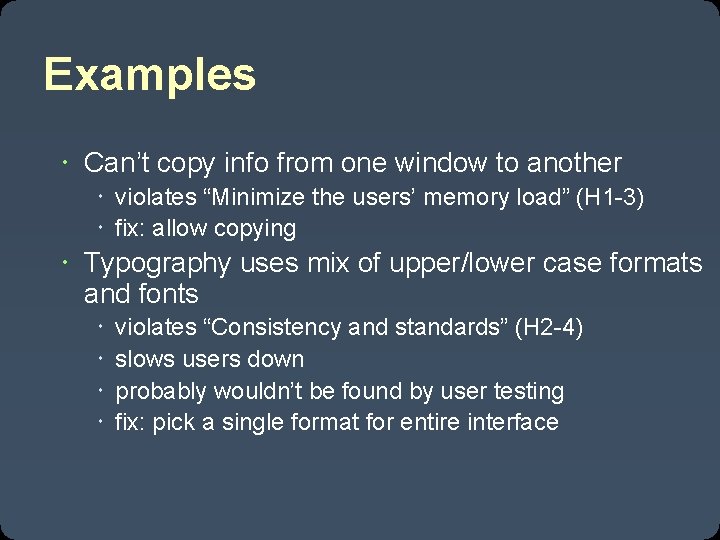 Examples Can’t copy info from one window to another violates “Minimize the users’ memory