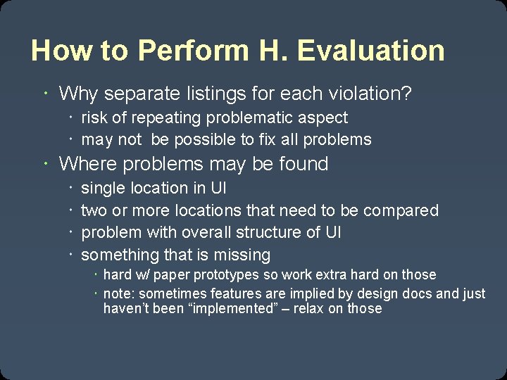 How to Perform H. Evaluation Why separate listings for each violation? risk of repeating