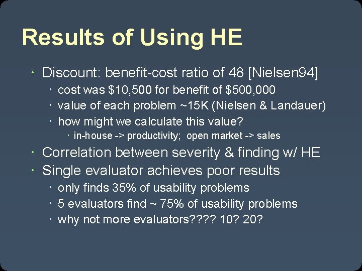 Results of Using HE Discount: benefit-cost ratio of 48 [Nielsen 94] cost was $10,