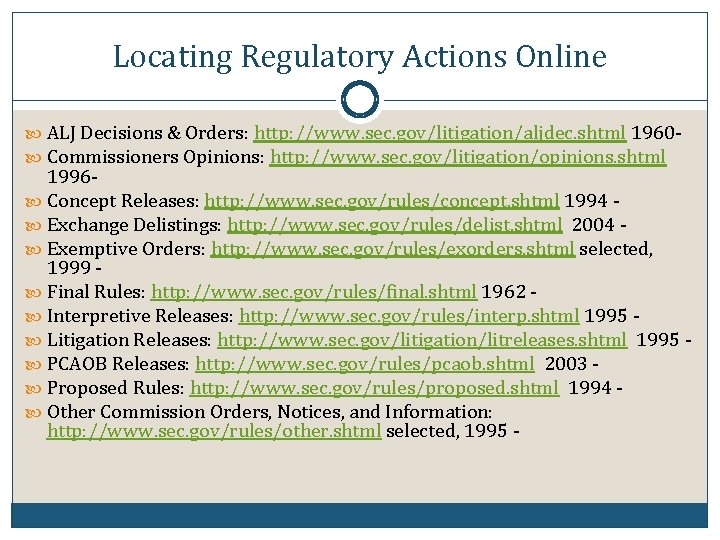 Locating Regulatory Actions Online ALJ Decisions & Orders: http: //www. sec. gov/litigation/aljdec. shtml 1960