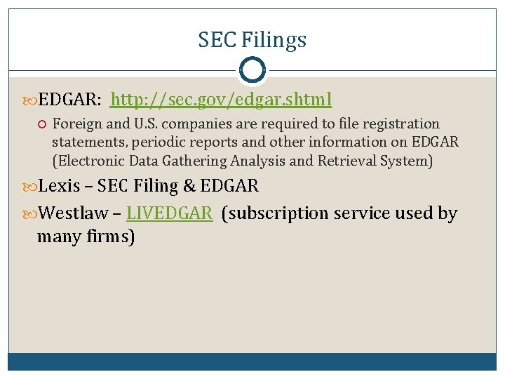 SEC Filings EDGAR: http: //sec. gov/edgar. shtml Foreign and U. S. companies are required