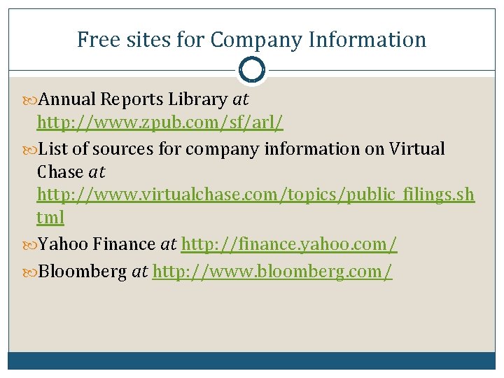 Free sites for Company Information Annual Reports Library at http: //www. zpub. com/sf/arl/ List