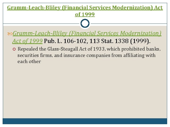 Gramm-Leach-Bliley (Financial Services Modernization) Act of 1999 Pub. L. 106 -102, 113 Stat. 1338