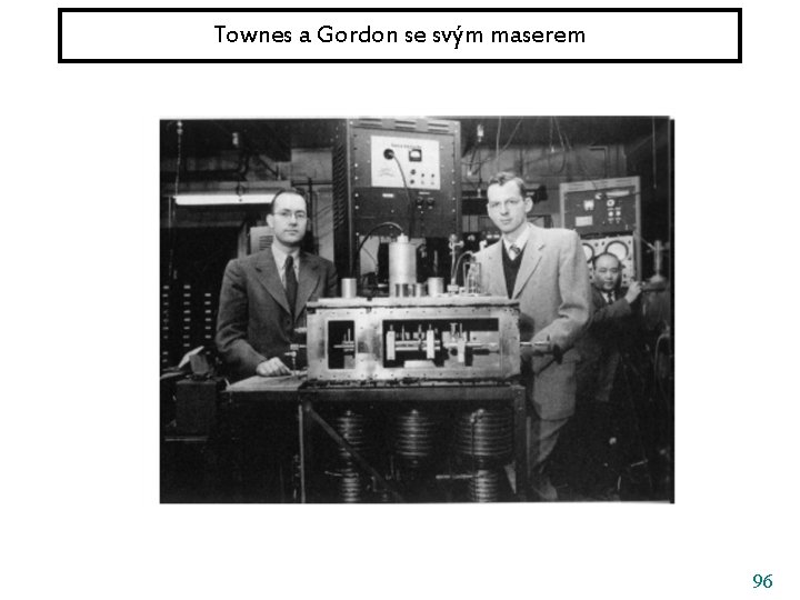Townes a Gordon se svým maserem 96 