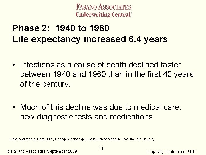 Phase 2: 1940 to 1960 Life expectancy increased 6. 4 years • Infections as