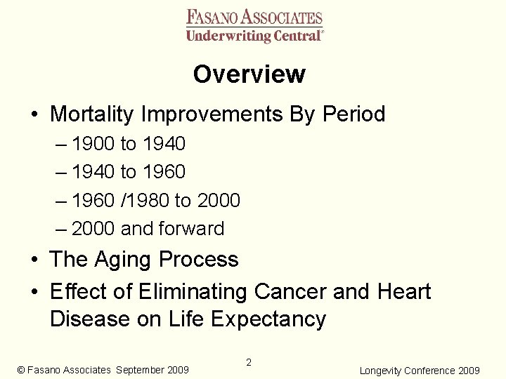 Overview • Mortality Improvements By Period – 1900 to 1940 – 1940 to 1960