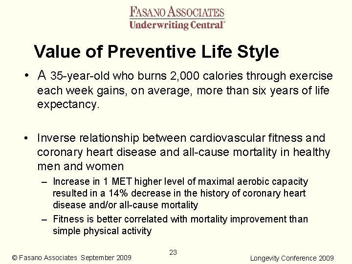 Value of Preventive Life Style • A 35 -year-old who burns 2, 000 calories