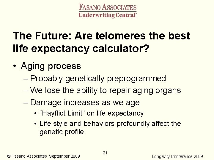 The Future: Are telomeres the best life expectancy calculator? • Aging process – Probably