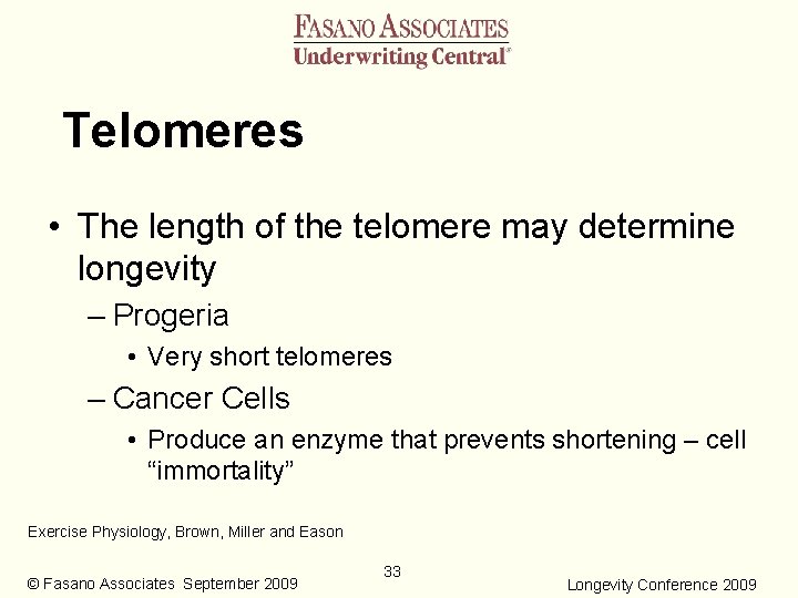 Telomeres • The length of the telomere may determine longevity – Progeria • Very