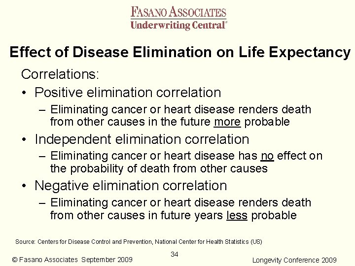 Effect of Disease Elimination on Life Expectancy Correlations: • Positive elimination correlation – Eliminating