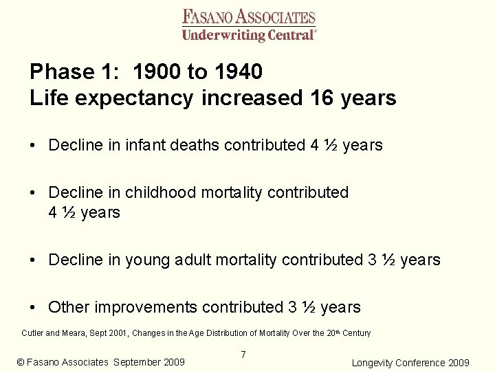 Phase 1: 1900 to 1940 Life expectancy increased 16 years • Decline in infant