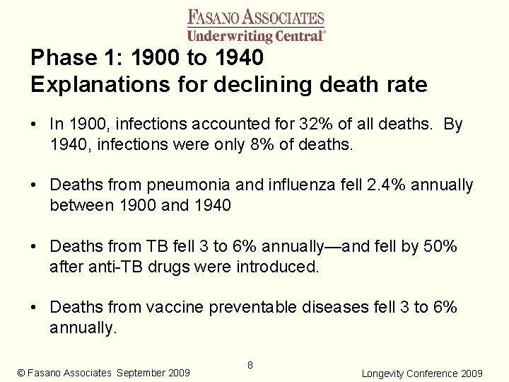 Phase 1: 1900 to 1940 Explanations for declining death rate • In 1900, infections