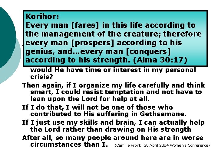 Korihor: Every man [fares] in this life according to Questions… the management of the
