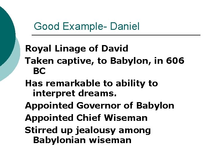 Good Example- Daniel Royal Linage of David Taken captive, to Babylon, in 606 BC