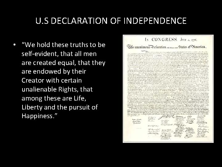 U. S DECLARATION OF INDEPENDENCE • “We hold these truths to be self-evident, that