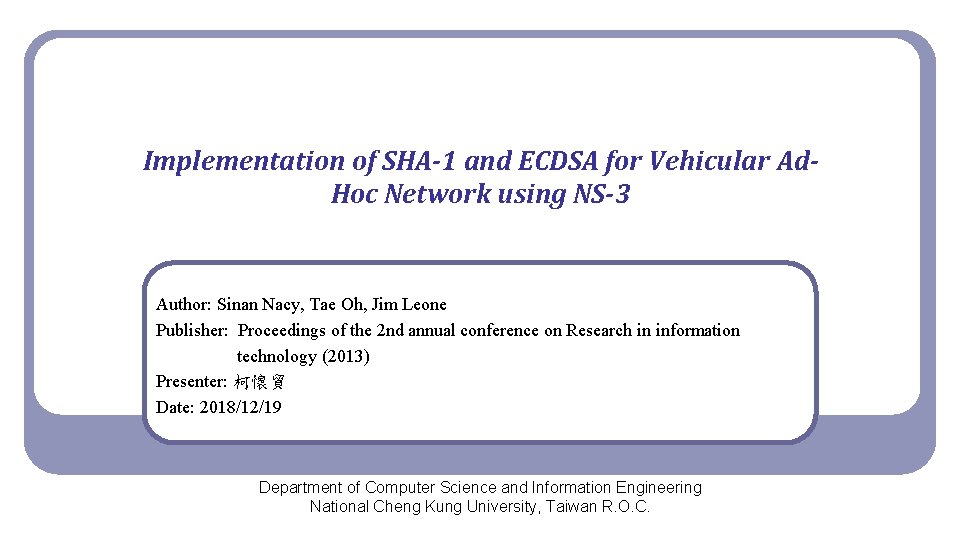 Implementation of SHA-1 and ECDSA for Vehicular Ad. Hoc Network using NS-3 Author: Sinan