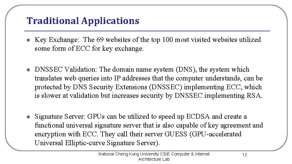 Traditional Applications l Key Exchange: The 69 websites of the top 100 most visited