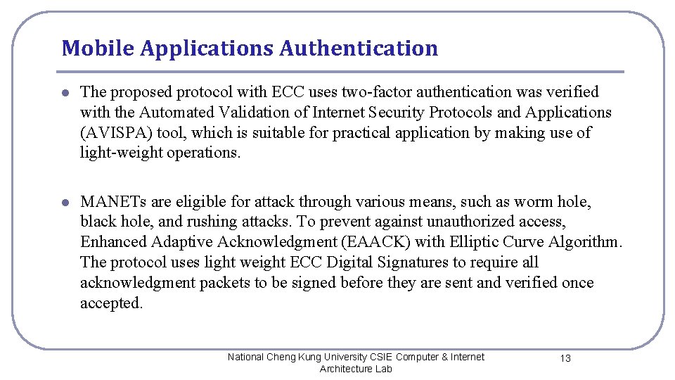 Mobile Applications Authentication l The proposed protocol with ECC uses two-factor authentication was verified
