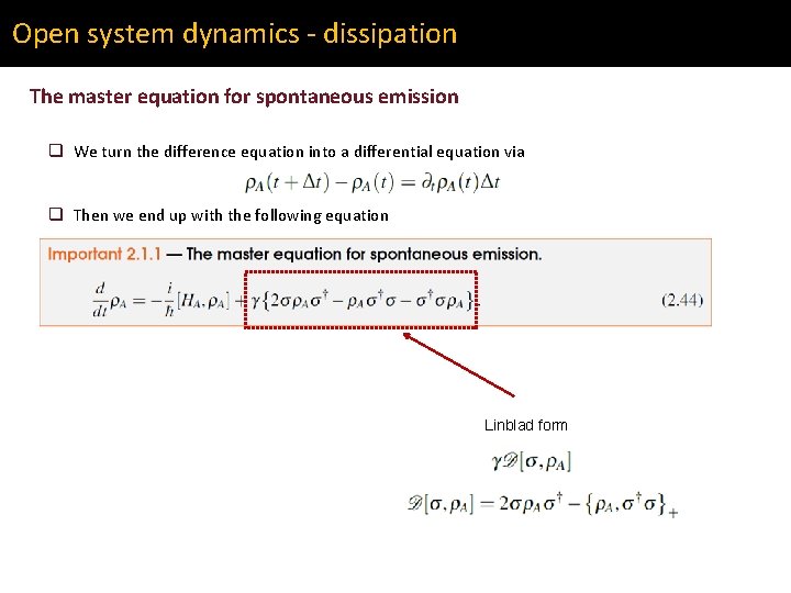 Open system dynamics - dissipation The master equation for spontaneous emission q We turn