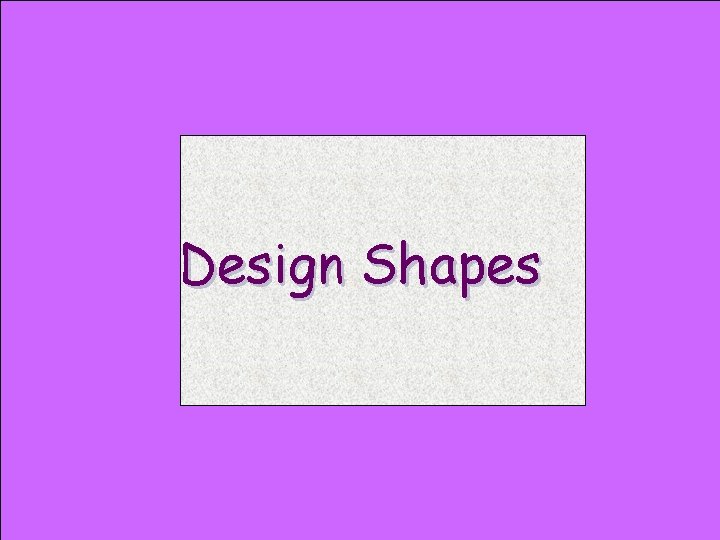 Design Shapes 