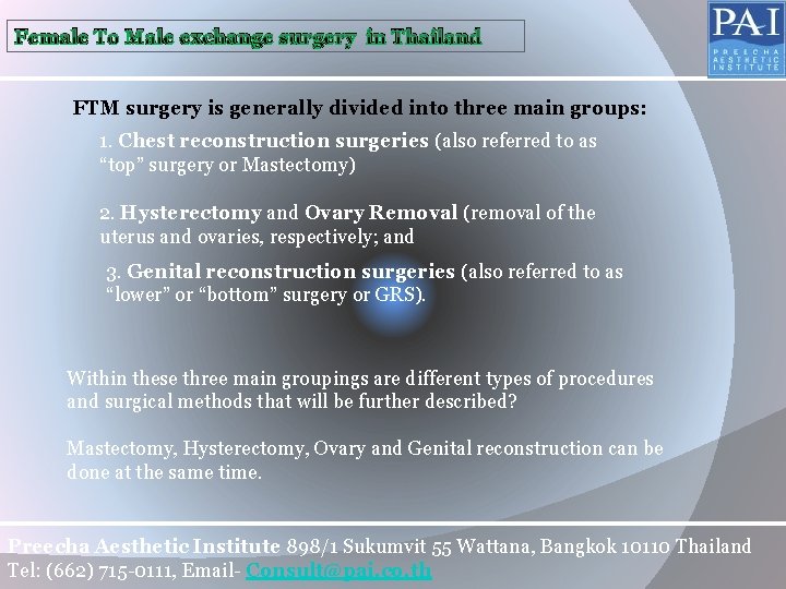 Female To Male exchange surgery in Thailand FTM surgery is generally divided into three