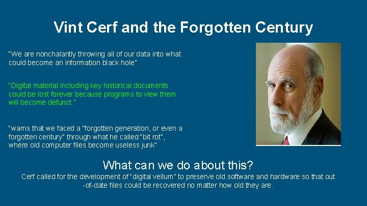 Vint Cerf and the Forgotten Century “We are nonchalantly throwing all of our data