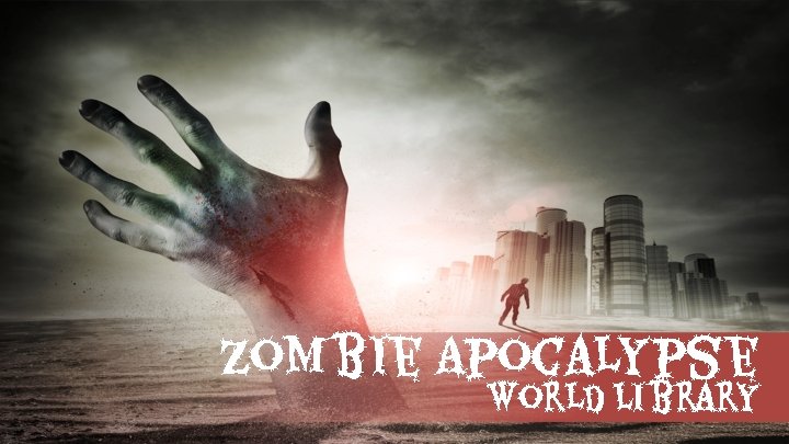 Zombie Apocalypse World Library 