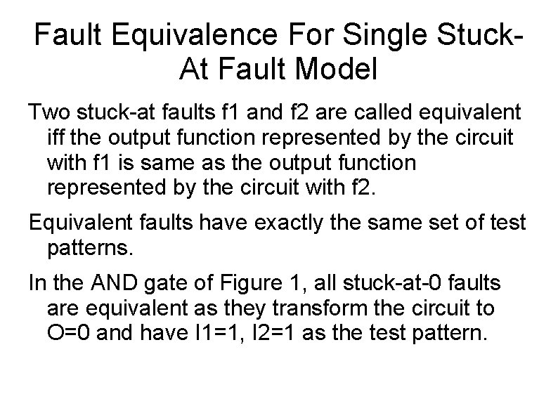 Fault Equivalence For Single Stuck. At Fault Model Two stuck-at faults f 1 and