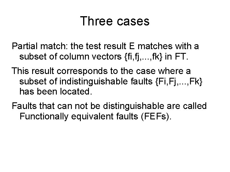 Three cases Partial match: the test result E matches with a subset of column