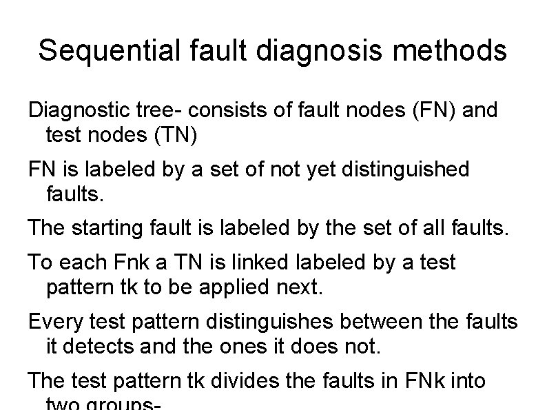Sequential fault diagnosis methods Diagnostic tree- consists of fault nodes (FN) and test nodes