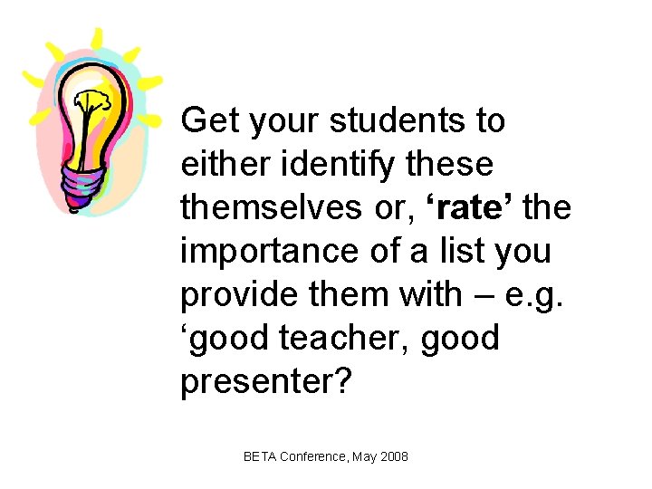 Get your students to either identify these themselves or, ‘rate’ the importance of a