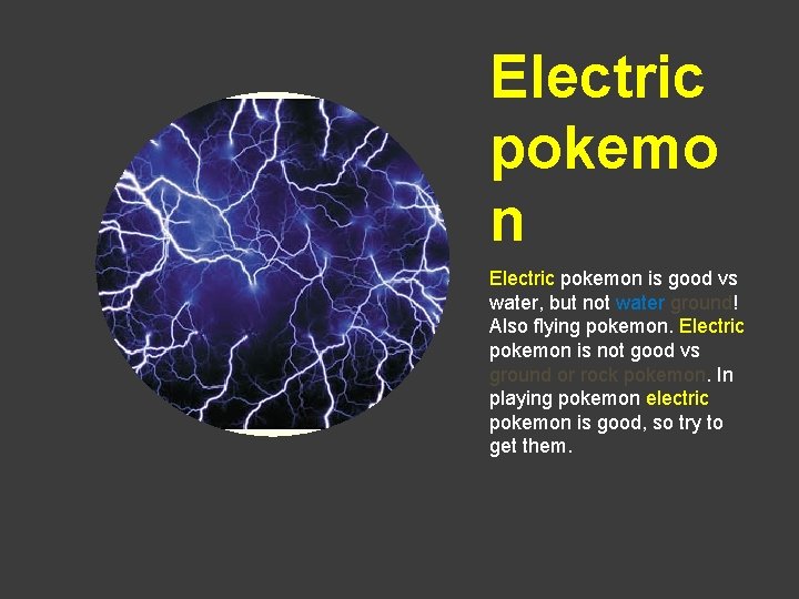 Electric pokemo n Electric pokemon is good vs water, but not water ground! Also