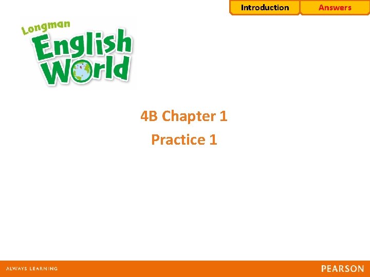 Introduction 4 B Chapter 1 Practice 1 Answers 