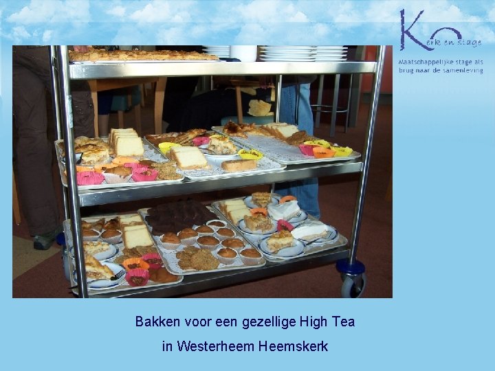 Bakken voor een gezellige High Tea in Westerheem Heemskerk 