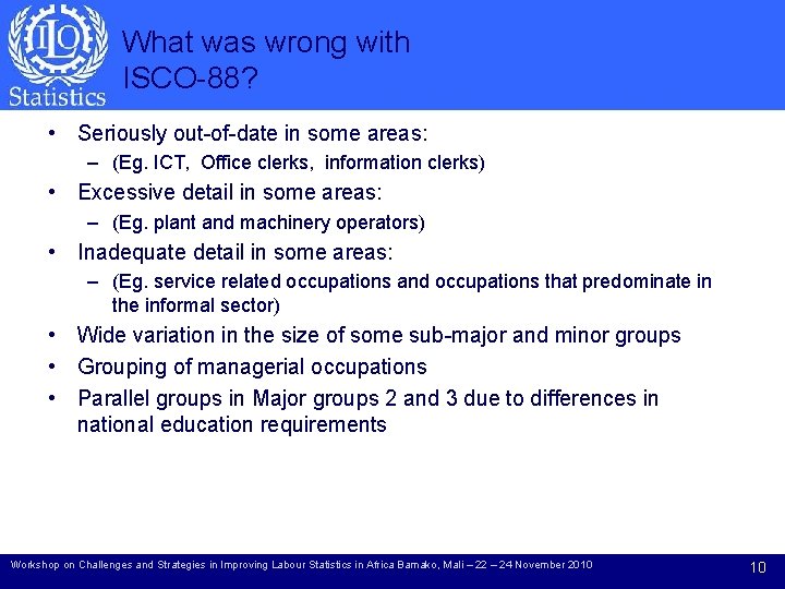 What was wrong with ISCO-88? • Seriously out-of-date in some areas: – (Eg. ICT,