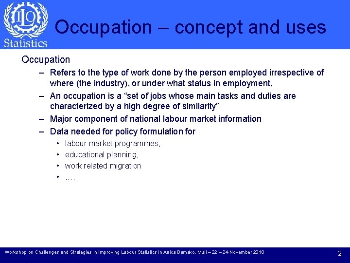Occupation – concept and uses Occupation – Refers to the type of work done