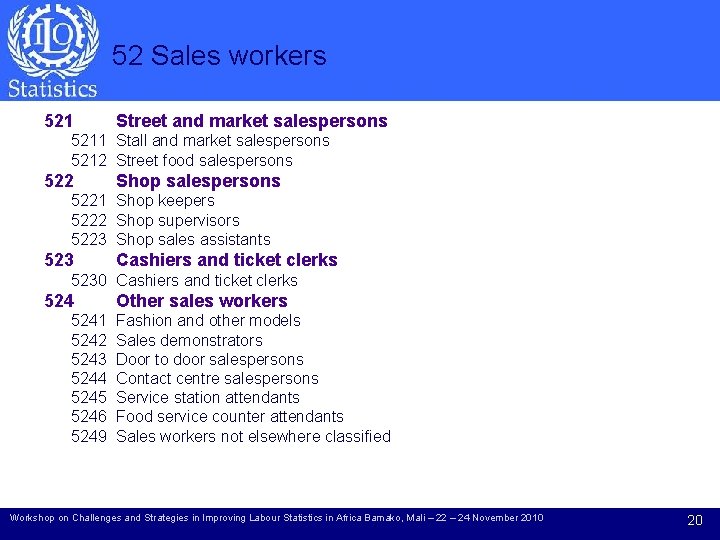 52 Sales workers 521 Street and market salespersons 5211 Stall and market salespersons 5212