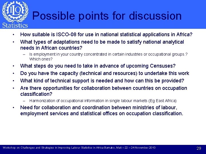 Possible points for discussion • • How suitable is ISCO-08 for use in national