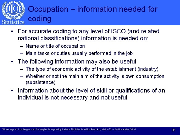 Occupation – information needed for coding • For accurate coding to any level of