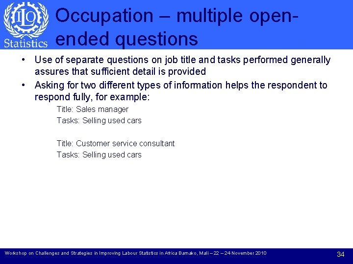 Occupation – multiple openended questions • Use of separate questions on job title and