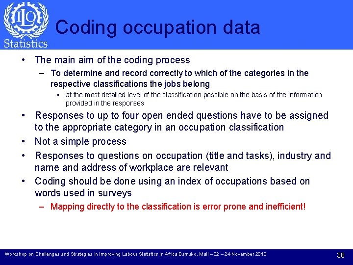 Coding occupation data • The main aim of the coding process – To determine