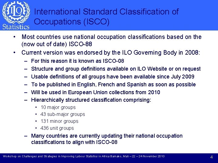 International Standard Classification of Occupations (ISCO) • Most countries use national occupation classifications based