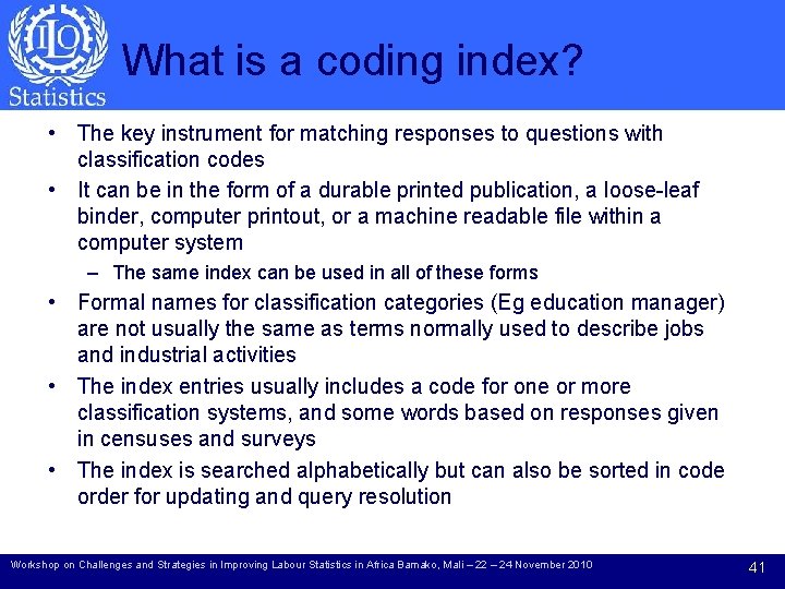 What is a coding index? • The key instrument for matching responses to questions