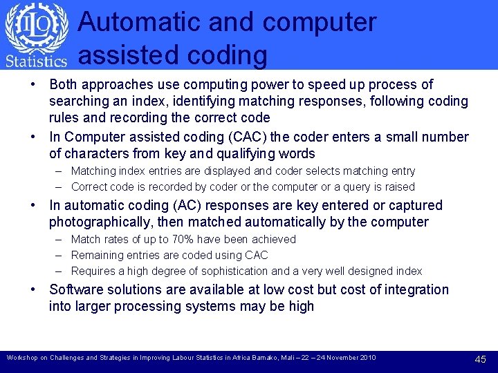 Automatic and computer assisted coding • Both approaches use computing power to speed up