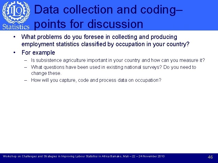Data collection and coding– points for discussion • What problems do you foresee in