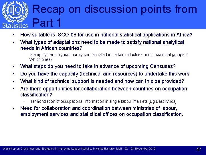 Recap on discussion points from Part 1 • • How suitable is ISCO-08 for