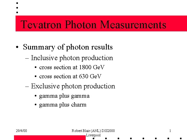 Tevatron Photon Measurements • Summary of photon results – Inclusive photon production • cross