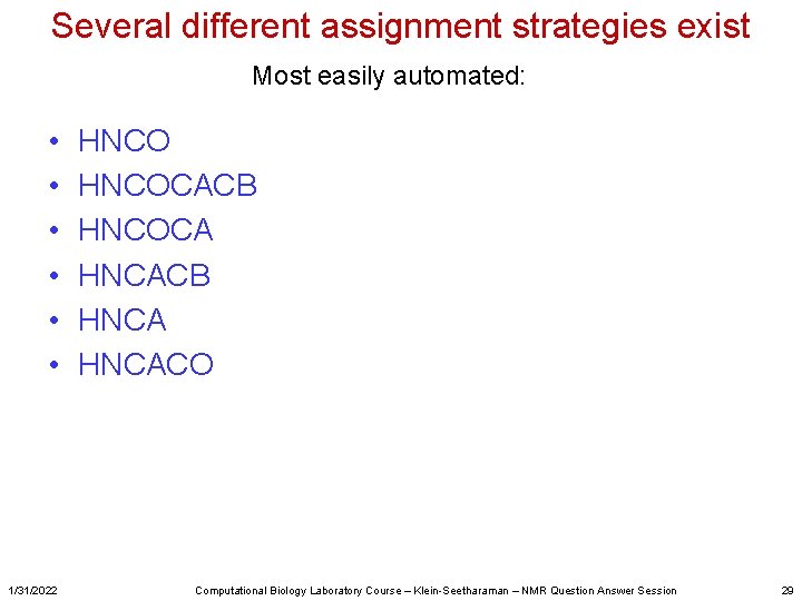 Several different assignment strategies exist Most easily automated: • • • 1/31/2022 HNCOCACB HNCOCA