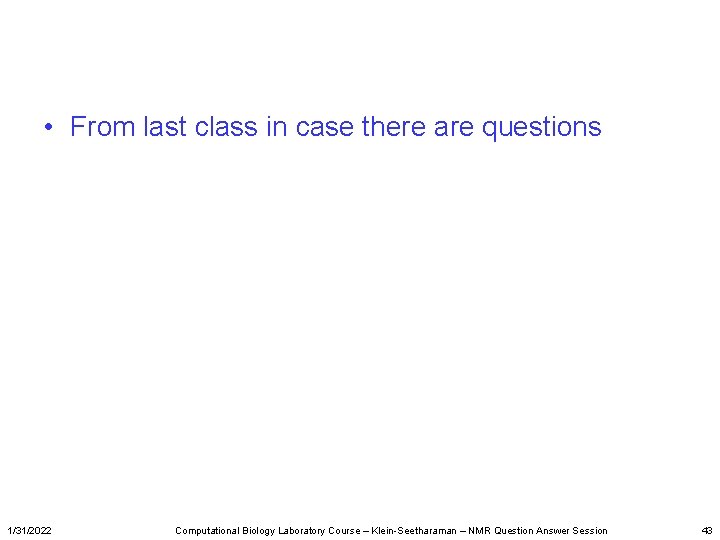  • From last class in case there are questions 1/31/2022 Computational Biology Laboratory