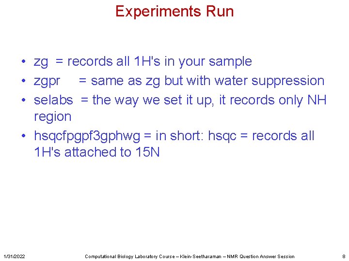 Experiments Run • zg = records all 1 H's in your sample • zgpr